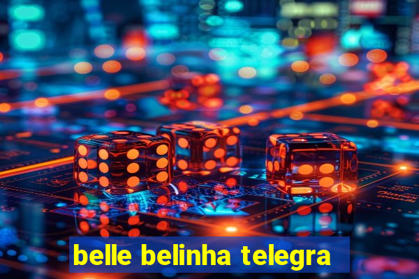 belle belinha telegra